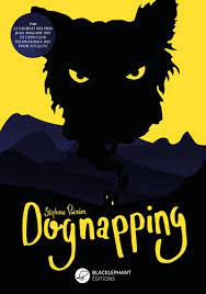 « DOGNAPING » de Stéphane Poirier